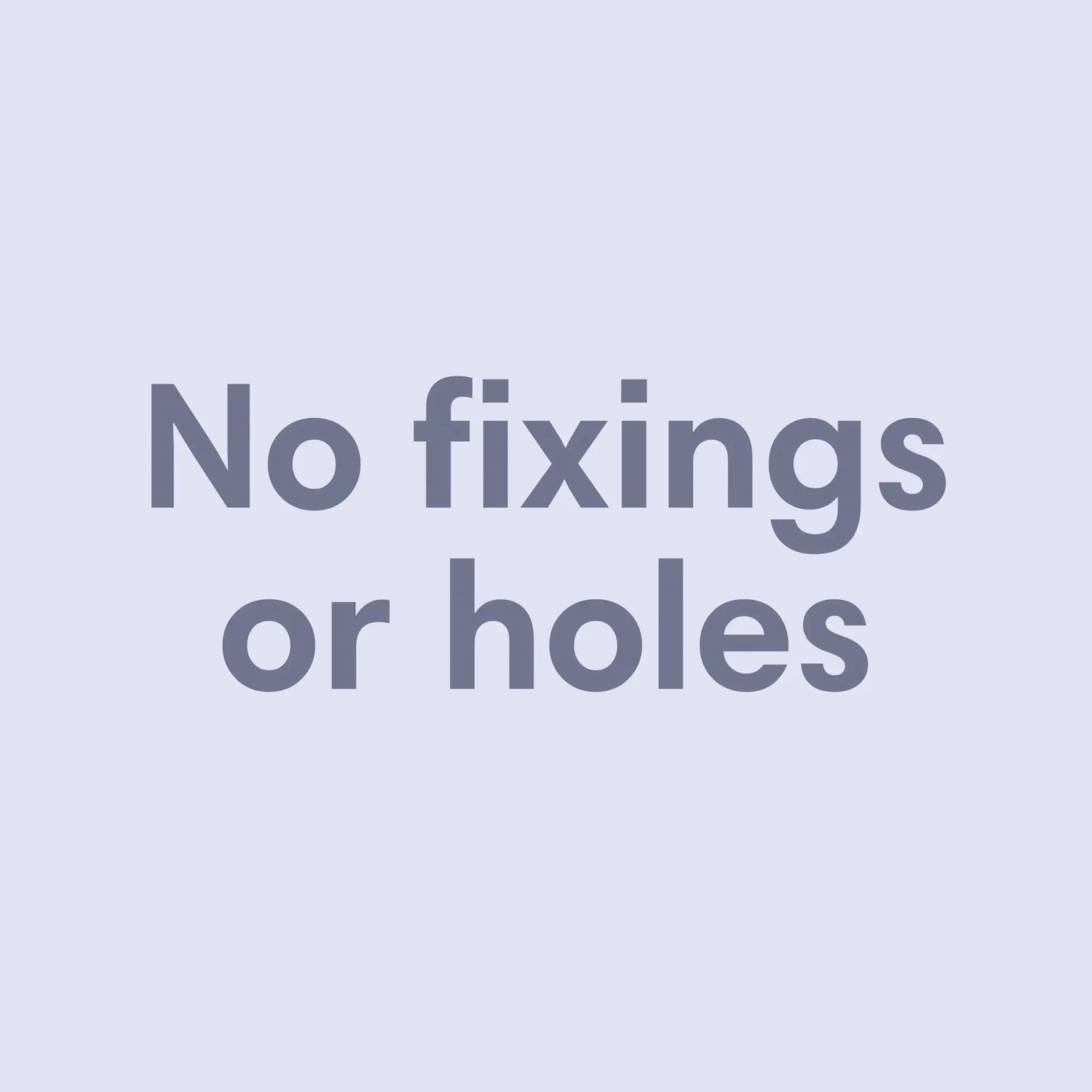 no holes or fixings